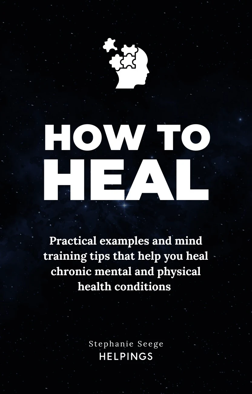 How To Heal - free healing guide by Stephanie Seege, HELPINGS